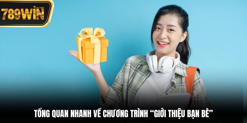 Giới thiệu bạn bè 789WIN – Lưu trữ 2025 5 Tổng quan nhanh về chương trình “Giới thiệu bạn bè”