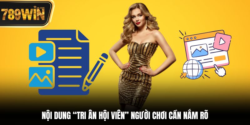 Tri ân hội viên 789WIN – Lưu trữ 2025 6 Nội dung “tri ân hội viên” người chơi cần nắm rõ